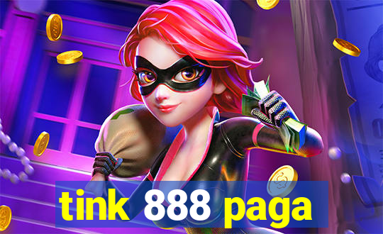 tink 888 paga